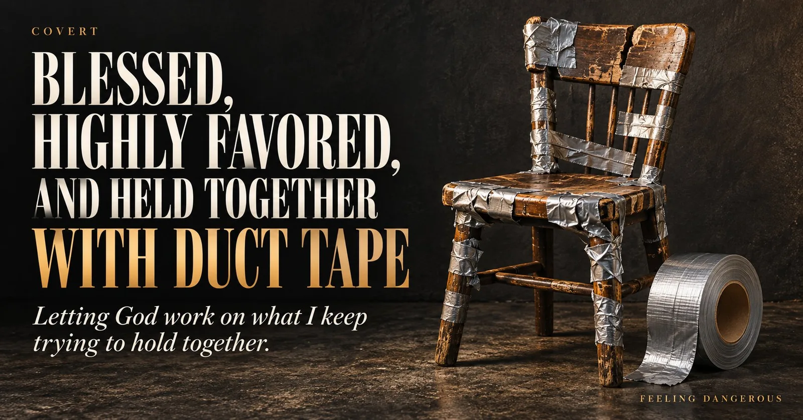 Blessed, Highly Favored, and Held Together with Duct Tape